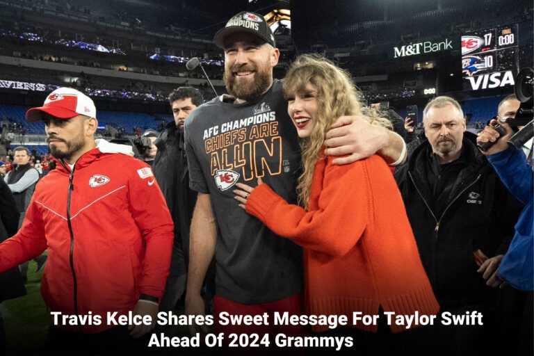 Travis Kelce Shares Sweet Message For Taylor Swift